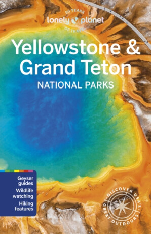 Lonely Planet Yellowstone & Grand Teton National Parks - Regis St Louis,Lonely Planet