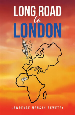 Long Road to London - Lawrence Mensah Akwetey