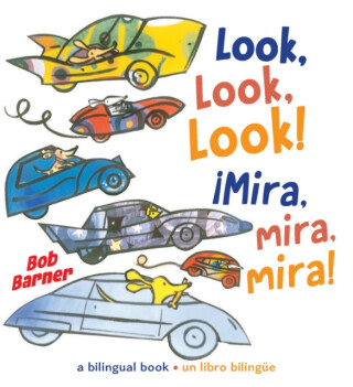 Look, Look, Look!  Mira, mira, mira! - Bob Barner