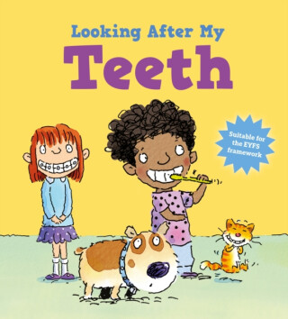 Looking After Me: Teeth - Liz Gogerly
