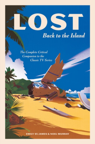 LOST: Back to the Island - Emily St. James,Noel Murray