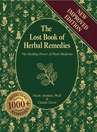 Lost Book of Herbal Remedies - Nicole Apelian Ph.D,Claude Davis