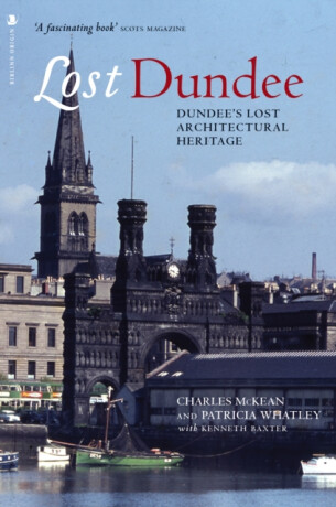 Lost Dundee - Charles McKean,Patricia Whatley