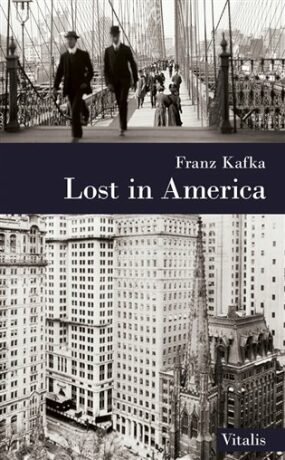 Lost in America - Franz Kafka