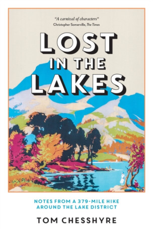 Lost in the Lakes - Tom Chesshyre