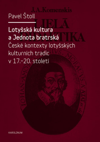 Lotyšská kultura a Jednota bratrská - Pavel Štoll