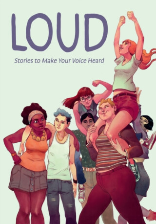 Loud: Stories to Make Your Voice Heard - Anna Cercignano,Maurizia Rubino,Eleonora Antonioni