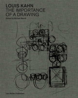 Louis Kahn: The Importance of a Drawing - 