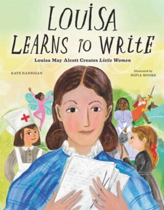 Louisa Learns to Write - Kate Hannigan,Sofia Moore