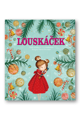 Louskáček - Ernst Theodor Amadeus Hoffmann