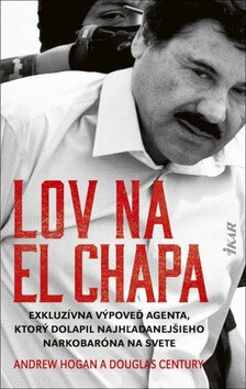 Lov na El Chapa - Douglas Century,Andrew Hogan