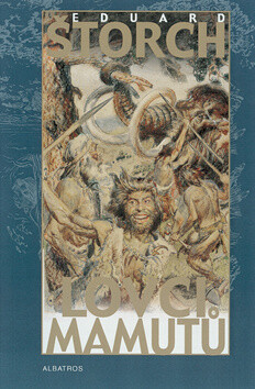 Lovci mamutů - Eduard Štorch,Zdeněk Burian