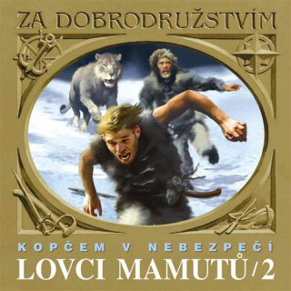 Lovci mamutů - Kopčem v nebezpečí - Eduard Štorch