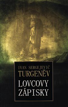 Lovcovy zápisky - Ivan Sergejevič Turgeněv