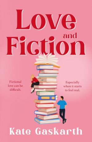 Love and Fiction - Kate Gaskarth