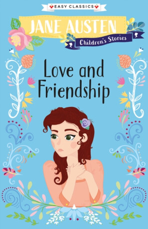 Love and Friendship (Easy Classics) - 