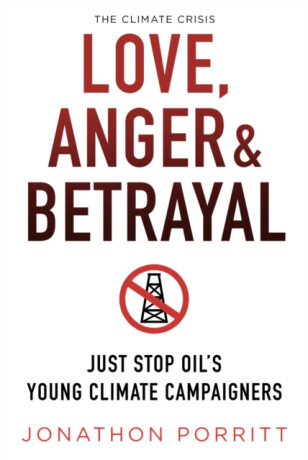 Love, Anger & Betrayal - Jonathon Porritt