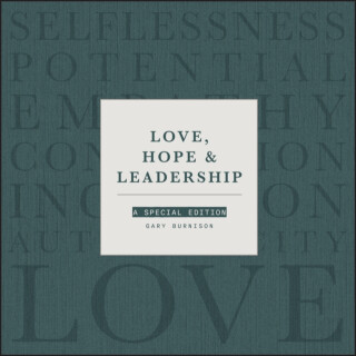 Love, Hope and Leadership - Gary  Burnison