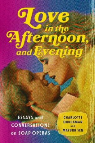 Love in the Afternoon, and Evening - Mayukh Sen,Charlotte Druckman