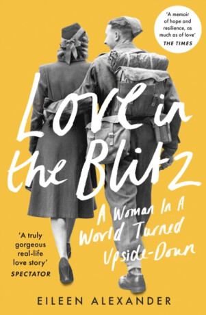 Love in the Blitz - Eileen Alexander