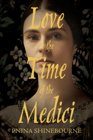 Love in the time of the Medici - Pnina Shinebourne