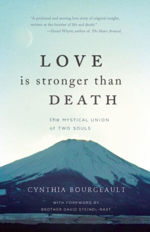 Love is Stronger than Death - Cynthia Bourgeault