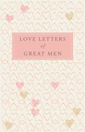 Love Letters of Great Men - Ursula Doyle