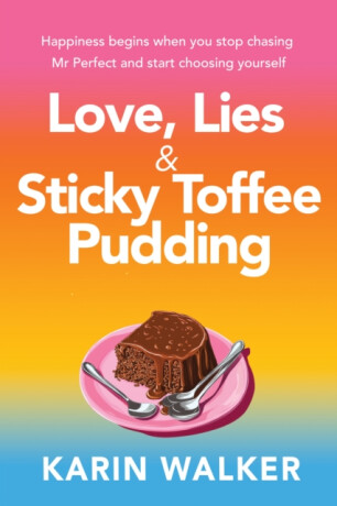 Love Lies & Sticky Toffee Pudding - Karin Walker