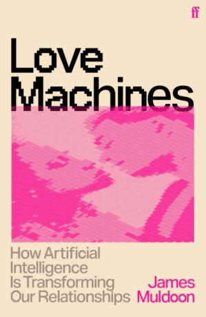 Love Machines - James Muldoon