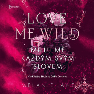 Love Me Wild: Miluj mě každým svým slovem - Melanie Lane