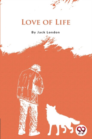 Love of Life - Jack London