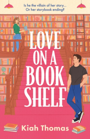 Love on a Bookshelf: A cosy bookshop is the setting for a meet-cute in this enemies-to-lovers romance - Kiah Thomas