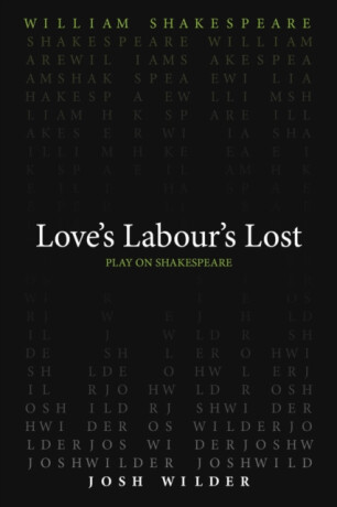 Love`s Labour`s Lost - William Shakespeare,Josh Wilder