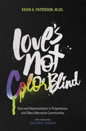 Love's Not Color Blind - Kevin A. Patterson