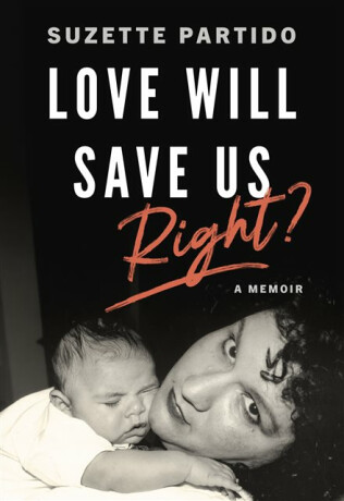 Love Will Save Us, Right? - Suzette Partido