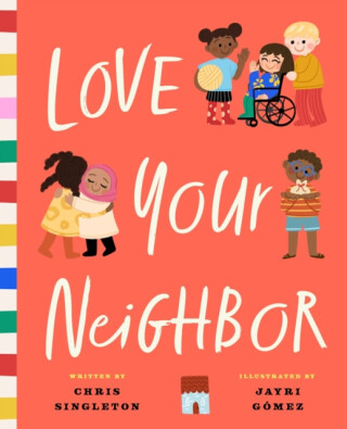 Love Your Neighbor - Chris Singleton