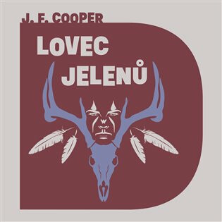 Lovec jelenů - James Fenimore Cooper