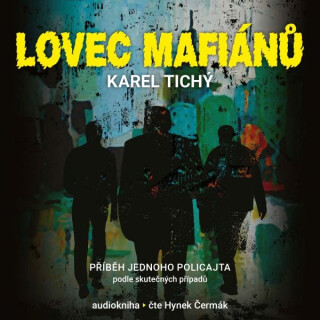 Lovec mafiánů - Karel Tichý