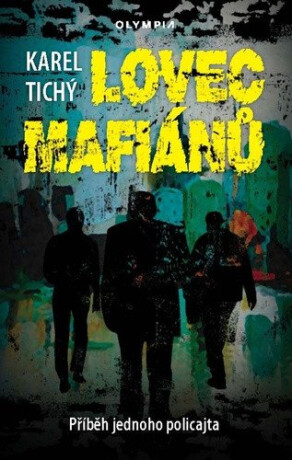 Lovec mafiánů - Karel Tichý