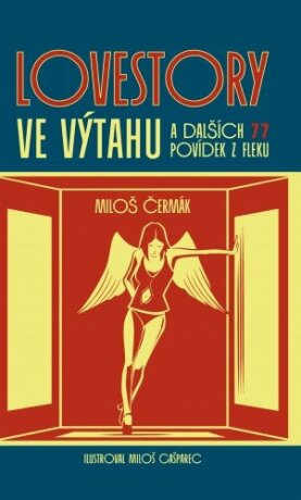 Lovestory ve výtahu a dalších 77 povídek z fleku - Miloš Čermák,Miloš Gašparec