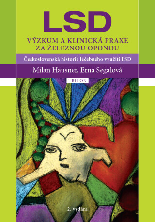 LSD - Výzkum a klinická praxe za železnou oponou - Milan Hausner,Erna Segalová