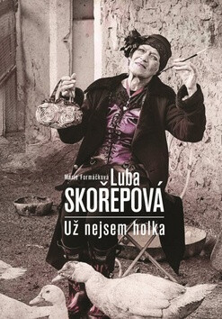 Luba Skořepová Už nejsem holka - Marie Formáčková,Luba Skořepová