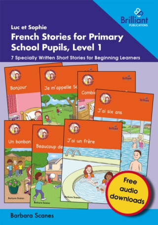 Luc et Sophie French Stories for Primary School Pupils, Level 1 - Barbara Scanes