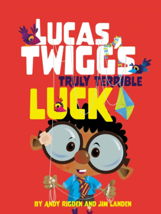 Lucas Twigg's Truly Terrible Luck - Andy Rigden