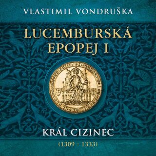 Lucemburská epopej I - Vlastimil Vondruška