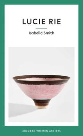 Lucie Rie - Isabella Smith