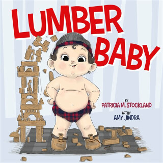 Lumber Baby - Patricia M. Stockland