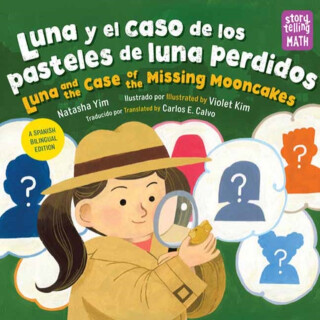 Luna y el caso del pastel de luna perdido / Luna and the Case of the Missing Mooncake (Spanish Bilingual Edition) - Natasha Yim,Violet Kim