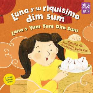 Luna y su riquisimo dim sum / Luna's Yum Yum Dim Sum, Luna's Yum Yum Dim Sum - Natasha Yim,Violet Kim