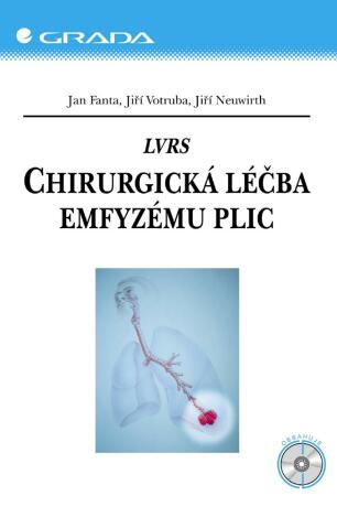 LVRS – Chirurgická léčba emfyzému plic - Jan Fanta,Jiří Votruba,Jiří Neuwirth